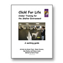 Click For Life Clicker Training for the Shelter Environment